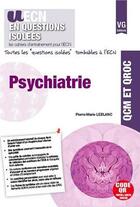 Couverture du livre « UE ECN QUESTIONS ISOLEES PSYCHIATRIE » de Pierre-Marie Leblanc aux éditions Vernazobres Grego