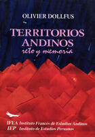 Couverture du livre « Territorios andinos: reto y memoria » de Olivier Dollfus aux éditions Institut Français D`études Andines