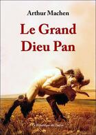 Couverture du livre « Le grand dieu Pan » de Paul-Jean Toulet et Arthur Machen aux éditions Republique Des Lettres