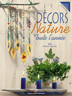 Couverture du livre « Decors Nature Toute L'Annee » de Martine Routier aux éditions Editions Carpentier