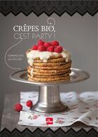 Couverture du livre « Crêpes bio, c'est party ! » de Clemence Catz aux éditions La Plage