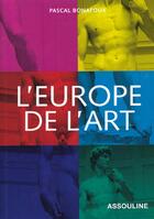 Couverture du livre « L'europe de l'art » de Pascal Bonafoux aux éditions Assouline