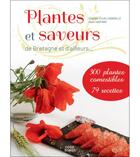 Couverture du livre « Plantes et saveurs : de Bretagne et d'ailleurs » de Alain Hastain et Charles-Erick Labadille aux éditions Coop Breizh