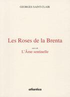 Couverture du livre « Les roses de la Brenta ; l'âme sentinelle » de Jean Begarie aux éditions Atlantica