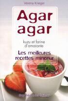 Couverture du livre « Agar-agar, kuzu et farine d'amarante » de Verena Krieger aux éditions Guy Trédaniel