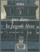 Couverture du livre « Trois pas dans la pagode bleue » de Sera aux éditions 9eme Monde