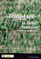 Couverture du livre « Tempête sur la forêt landaise ; histoires, mémoires » de  aux éditions Atelier Des Brisants