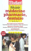 Couverture du livre « Reussir medecine, pharmacie, dentaire (édition 2004) » de Murielle Wolski-Quere aux éditions L'etudiant