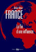 Couverture du livre « France ; la fin d'une influence » de Hubac-Occhipinti Oli aux éditions La Martiniere