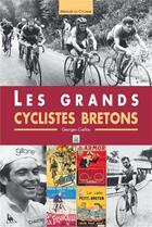 Couverture du livre « Les grands cyclistes bretons » de Georges Cadiou aux éditions Editions Sutton