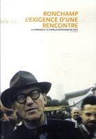 Couverture du livre « Ronchamp, l'exigence d'une rencontre ; Le Corbusier et la chapelle Notre-Dame du haut » de  aux éditions Fage