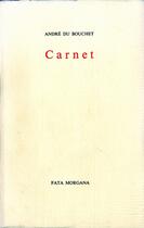 Couverture du livre « Carnet » de Andre Du Bouchet aux éditions Fata Morgana