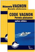 Couverture du livre « Code Vagnon ; permis plaisance ; option cotière » de Andre Nemeta aux éditions Vagnon
