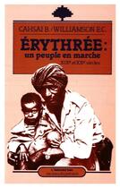 Couverture du livre « Erythrée: un peuple en marche (XIX et XX siècles) » de B. Cahsai et E. C. Wiliamson aux éditions L'harmattan
