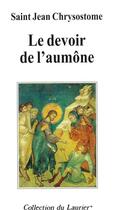 Couverture du livre « Le devoir de l'aumone » de Jean Chrysostome aux éditions Le Laurier