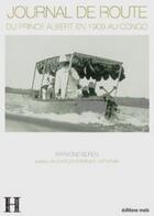 Couverture du livre « Journal de route du prince Albert en 1909 au Cngo » de Raymond Buren aux éditions Parole Et Silence
