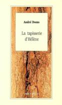 Couverture du livre « La tapisserie d'helene » de Andre Doms aux éditions L'arbre A Paroles