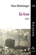 Couverture du livre « Là-bas ; dort » de Helminger Nico aux éditions Maelstrom