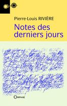 Couverture du livre « Notes des derniers jours » de Pierre-Louis Riviere aux éditions Orphie