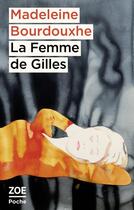 Couverture du livre « La femme de gilles » de Madeleine Bourdouxhe aux éditions Zoe