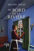 Couverture du livre « Au bord de la rivière t.2 ; Camille » de Michel David aux éditions Hurtubise