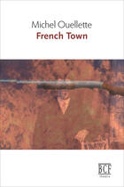 Couverture du livre « French Town » de Michel Ouellette aux éditions Editions Prise De Parole