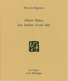 Couverture du livre « Albert Kahn, les jardins d'une idée » de Pascal De Blignieres aux éditions La Bibliotheque