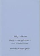 Couverture du livre « Histoires des profondeurs » de Jenny Mastoraki aux éditions Desmos