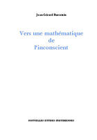 Couverture du livre « Vers une mathématique de l'inconscient » de Jean-Gerard Bursztein aux éditions Nouvelles Etudes Freudiennes