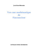 Couverture du livre « Vers une mathématique de l'inconscient » de Jean-Gérard Bursztein aux éditions Nouvelles Etudes Freudiennes