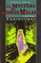 Couverture du livre « Le Mystere Du Manoir Millard » de Francis Valery aux éditions Degliame