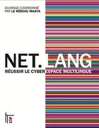 Couverture du livre « Net.lang ; réussir le cyberespace multilingue » de  aux éditions C&f Editions