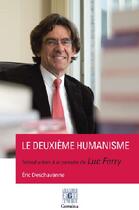 Couverture du livre « Le deuxième humanisme ; introduction à la pensée de Luc Ferry » de Eric Deschavanne aux éditions Germina