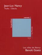 Couverture du livre « Trafic/déclic ; les villes de Nancy » de Jean-Luc Nancy et Benoit Goetz aux éditions La Phocide