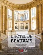 Couverture du livre « L'hôtel de Beauvais » de Thomas Berthod et Bernard Fonquernie aux éditions Artelia