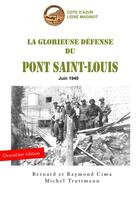 Couverture du livre « La glorieuse défense du pont Saint-Louis » de Michel Truttmann et Raymond Cima et Bernard Cima aux éditions Cima