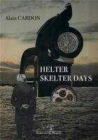Couverture du livre « Helter skelter days » de Alain Cardon aux éditions Editions Du Rapois