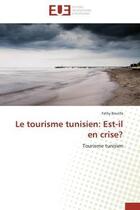 Couverture du livre « Le tourisme tunisien: est-il en crise? » de Fathy Boulifa aux éditions Editions Universitaires Europeennes