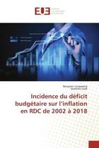 Couverture du livre « Incidence du deficit budgetaire sur l'inflation en rdc de 2002 a 2018 » de Langwemy/Saidi aux éditions Editions Universitaires Europeennes