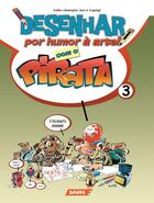 Couverture du livre « Desenhar pour humor à arte! Com O Pirata » de Jose A. Lopetegi aux éditions Editorial Saure