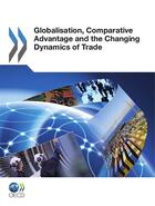 Couverture du livre « Globalisation, cmparative advantage and the changing dynamics of trade » de  aux éditions Oecd