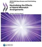 Couverture du livre « Neutralising the effects of hybrid mismatch arrangements ; action 2, 2015 final report » de Ocde aux éditions Ocde