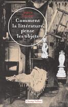 Couverture du livre « Comment la littérature pense les objets » de Marta Caraion aux éditions Champ Vallon