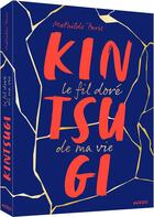 Couverture du livre « Kintsugi : le fils doré de ma vie » de Mathilde Paris aux éditions Auzou