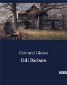 Couverture du livre « Odi Barbare » de Carducci Giosuè aux éditions Culturea