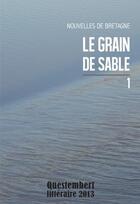 Couverture du livre « Le grain de sable t.1 ; nouvelles de Bretagne » de  aux éditions Stephane Batigne