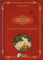 Couverture du livre « Yule ; rituels, recettes et traditions du Solstice d'Hiver » de Susan Pesznecker aux éditions Danae