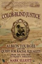 Couverture du livre « Color Blind Justice: Albion Tourgee and the Quest for Racial Equality » de Mark Elliott aux éditions Oxford University Press Usa