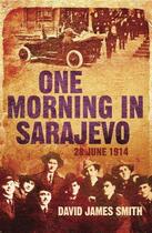 Couverture du livre « One Morning In Sarajevo » de James Smith David aux éditions Orion Digital