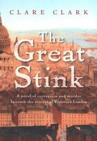 Couverture du livre « The Great Stink » de Clare Clark aux éditions Houghton Mifflin Harcourt